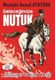 Geleceğimize Nutuk (Çizgi Roman)
