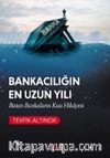 Bankacılığın En Uzun Yılı & Batan Bankaların Kısa Hikayesi