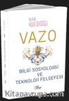 Vazo & Bilgi Sosyolojisi ve Teknoloji Felsefesi