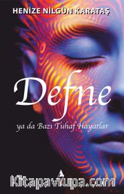 Defne ya da Bazı Tuhaf Hayatlar
