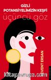 Gizli Potansiyelimizin Keşfi & Üçüncü Göz