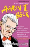 Güçlü Kişi Gürültü Çıkaran Değil, Sessizce Konuşup Sorunları Tanımlayarak Çözebilen Kişidir & Aaron T. Beck