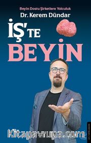 İş’te Beyin <br /> Beyin Dostu Şirketlere Yolculuk