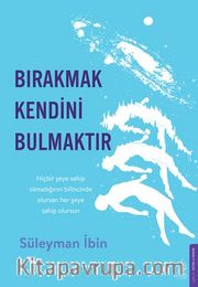 Bırakmak Kendini Bulmaktır