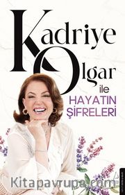 Kadriye Olgar ile Hayatın Şifreleri
