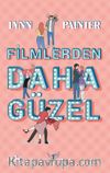 Filmlerden Daha Güzel