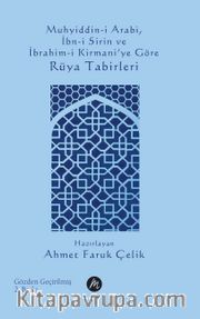 Muhyiddin-i Arabi, İbn-i Sirin ve İbrahim-i Kirmani’ye Göre Rüya Tabirleri 