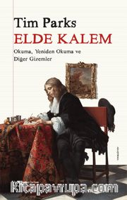 Elde Kalem <br /> Okuma, Yeniden Okuma ve Diğer Gizemler