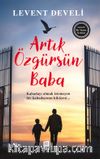 Artık Özgürsün Baba