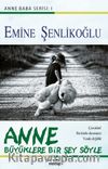 Anne Büyüklere Bir Şey Söyle