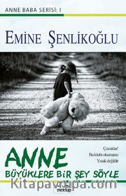 Anne Büyüklere Bir Şey Söyle