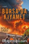 Bursa'da Kıyamet & Işıktaki Zehir