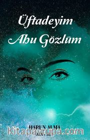 Üftadeyim Ahu Gözlüm