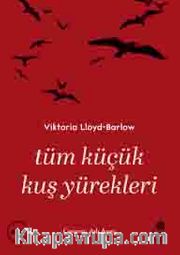 Tüm Küçük Kuş Yürekleri