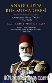 Anadolu’da Rus Muharebesi <br /> "Hayat Hikayemin 1. ve 2. Cildi”