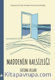 Maddenin Halsizliği