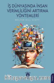 İş Dünyasında İnsan Verimliliğini Artırma Yöntemleri 