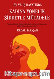 Ev ve İş Hayatında Kadına Yönelik Şiddetle Mücadele