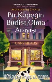 Bir Köpeğin Budist Olma Arayışı <br /> Aydınlanmış Spaniel