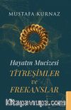 Hayatın Mucizesi Titreşimler ve Frekanslar