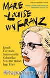 Kendi Üzerinde Samimiyetle Çalışanlar Yeni Bir Mabet İnşa Eder / Marie Louise Von Franz