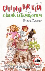 Çıtı Pıtı Bir Kedi Olmak İstemiyorum