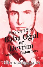 Baba Oğul ve Devrim / Anılar ve Teslim Töre
