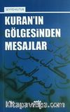 Kuran'ın Gölgesinden Mesajlar