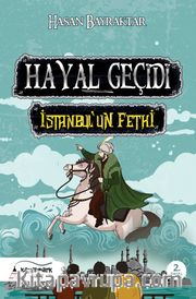 Hayal Geçidi <br /> İstanbul’un Fethi