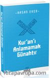 Kur’an’ı Anlamamak Günahtır
