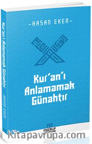 Kur’an’ı Anlamamak Günahtır
