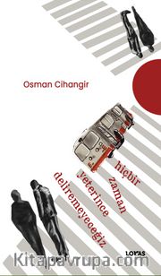 Hiçbir Zaman Yeterince Deliremeyeceğiz