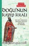 Doğu’nun Kayıp Kralı & Bir Batı Efsanesi Prester John’un Yükselişi ve Düşüşü