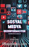 Sosyal Medya ve Dezenformasyon Üzerine İncelemeler