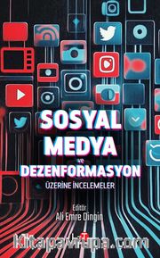 Sosyal Medya ve Dezenformasyon Üzerine İncelemeler