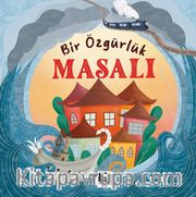 Bir Özgürlük Masalı