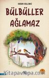 Bülbüller Ağlamaz