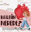 Kalbim Nerede?