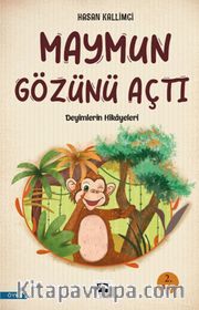 Maymun Gözünü Açtı <br /> Deyimlerin Hikayeleri