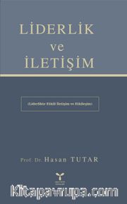 Liderlik ve İletişim <br /> Etkili İletişim ve Etkileşim
