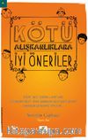 Kötü Alışkanlıklara İyi Öneriler 