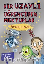 Bir Uzaylı Öğrenciden Mektuplar 2 /  Kozmik Puding