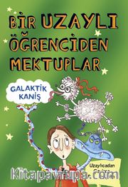 Bir Uzaylı Öğrenciden Mektuplar 3 / Galaktik Kaniş