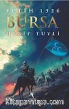 Fetih 1326 Bursa & Her Şey Bir Fetih Haliyle Başladı