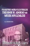 Frankfurt Okulu Eleştirileri Theodor W. Adorno ve Müzik Söylemleri