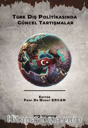 Türk Dış Politikasında Güncel Tartışmalar