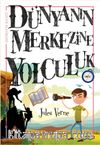 Dünyanın Merkezine Yolculuk