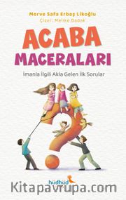 Acaba Maceraları <br /> İmanla ilgili Akla Gelen İlk Sorular