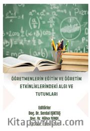 Öğretmenlerin Eğitim ve Öğretim Etkinliklerindeki Algı ve Tutumları