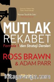 Mutlak Rekabet <br /> Formula 1’den Strateji Dersleri